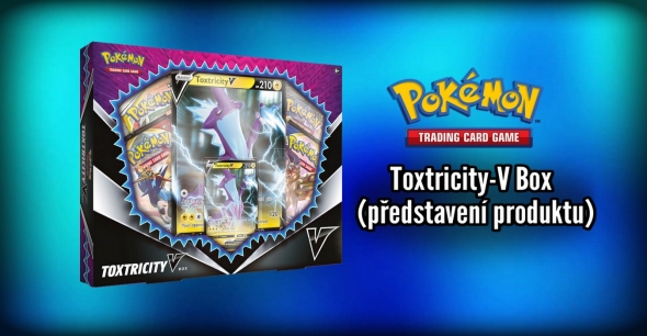 Pokémon TCG - Představení Toxtricity-V Boxu
