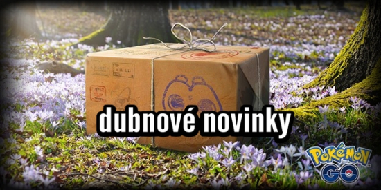 Pokémon GO novinky na duben CZ