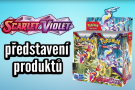 Pokémon TCG Scarlet and Violet - představení produktů cz sk